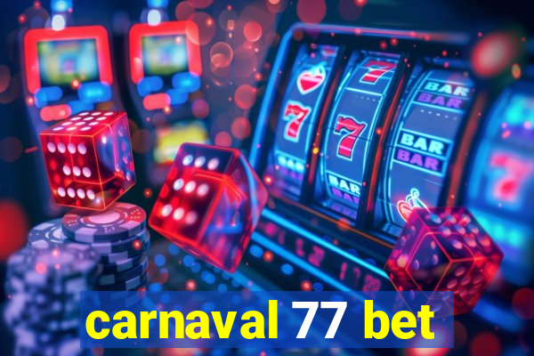 carnaval 77 bet